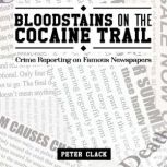 Bloodstains on the Cocaine Trail, Peter Clack
