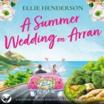 A Summer Wedding on Arran, Ellie Henderson