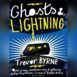 Ghosts and Lightning, Trevor Byrne