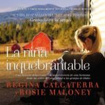 niña inquebrantable: Una historia desgarradora de supervivencia de una hermana desde las calles de Long Island a las granjas de Idaho, Regina Calcaterra