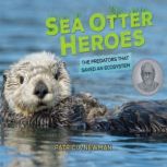 Sea Otter Heroes, Patricia Newman