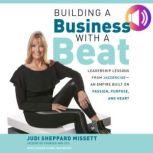 Building a Business with a Beat Lead..., Judi Sheppard Missett