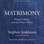 Matrimony, Stephen Jenkinson