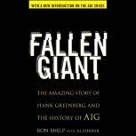 Fallen Giant The Amazing Story of Hank Greenberg and the History of AIG, Al Ehrbar