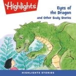 Eyes of the Dragon and Other Scaly St..., Highlights For Children