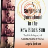 A Surprised Queenhood in the New Blac..., Angela Jackson
