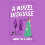 A Novel Disguise, Samantha Larsen