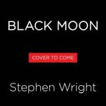 Black Moon, Stephen Wright