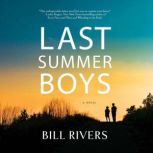 Last Summer Boys, Bill Rivers