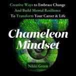Chameleon Mindset, Nikki Green