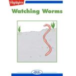 Watching Worms, Cassie Brenn