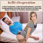 Kellis Desperation A Shy Freshman, ..., J.C. Cummings