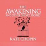 Awakening and Other Short Stories, The, Kate Chopin