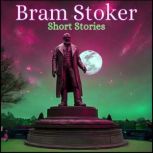 Bram Stoker  Short Stories, Bram Stoker