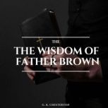 The Wisdom of Father Brown, G. K. Chesterton