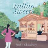 Lallan Sweets, Srishti Chaudhary