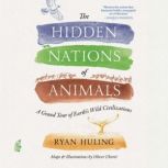 The Hidden Nations of Animals, Ryan Huling