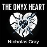 The Onyx Heart, Nicholas Gray