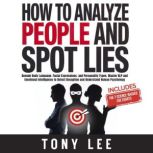 How To Analyze People and Spot Lies, Tony Lee