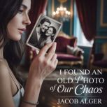 I found an old photo of our chaos, Jacob Alger