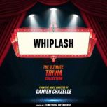 Whiplash  The Ultimate Trivia Collec..., Film Trivia Metaverse