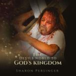 The Devils World To Gods Kingdom, Sharon Persinger