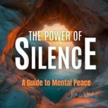 The Power of Silence, Kai L. Wood