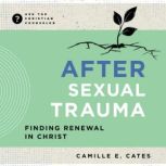 After Sexual Trauma, Camille Cates
