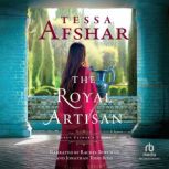 The Royal Artisan, Tessa Afshar
