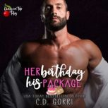 Her Birthday His Package, C.D. Gorri