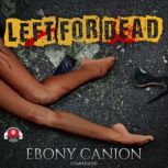 Left for Dead, Ebony Canion