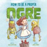 How to Be a Proper Ogre, Kelly DiPucchio