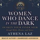 Women Who Dance in the Dark, Athena Laz
