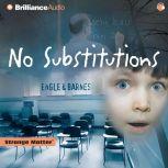 No Substitutions, Engle