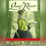 Queens Ransom, Fiona Buckley