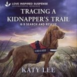 Tracing a Kidnappers Trail, Katy Lee