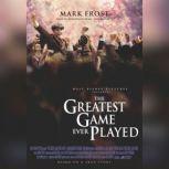 The Greatest Game Ever Played, Mark Frost