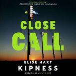 Close Call, Elise Hart Kipness