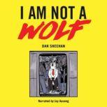 I Am Not a Wolf, Dan Sheehan