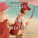 Tigers in Red Weather, Liza Klaussmann