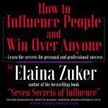 How to Influence People and Win Over ..., Elaina Zuker