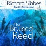The Bruised Reed, Richard Sibbes