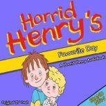 Horrid Henry's Favourite Day, Lucinda Whiteley