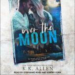 Over The Moon, K.K. Allen