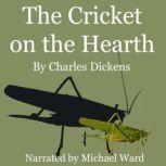 The Cricket on the Hearth, Charles Dickens