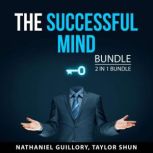 The Successful Mind Bundle, 2 in 1 Bu..., Nathaniel Guillory