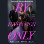 By Invitation Only, Alexandra Brown Chang