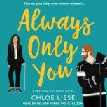 Always Only You, Chloe Liese