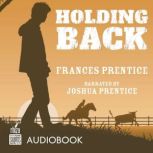 Holding Back, Frances Prentice