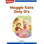 Maggie Eats Only Os, Ann Harth